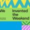 We Invented the Weekend Festival