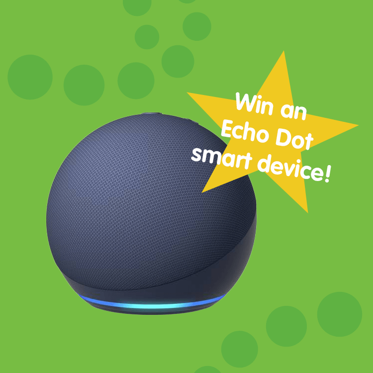 Win an Echo Dot smart device!