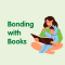 Bonding with Books Workshop